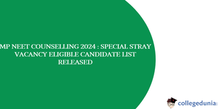 Madhya Pradesh NEET Counselling 2024: Special Stray Vacancy Eligible Candidate list Released, Check Vacancies in Dental Colleges